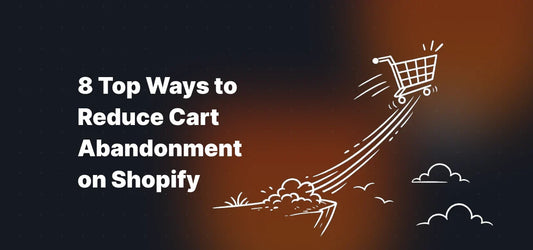 8 Top Ways to Reduce Cart Abandonment