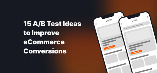 15 A/B Test Ideas to Improve eCommerce Conversions