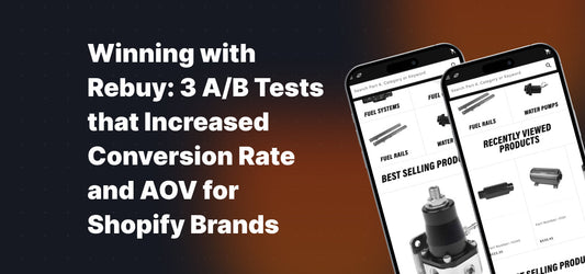 Winning with Rebuy: 3 A/B Tests that Increased Conversion Rate and AOV for Shopify Brands
