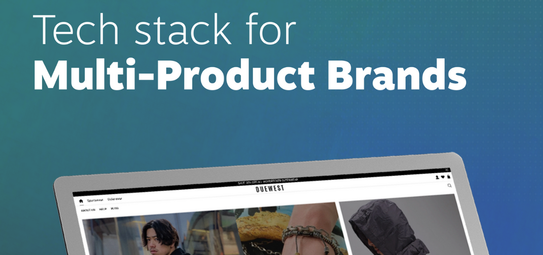 The Tech Stack every Multi Product Brand Store Should have