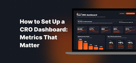 How to Set Up a CRO Dashboard: Metrics That Matter
